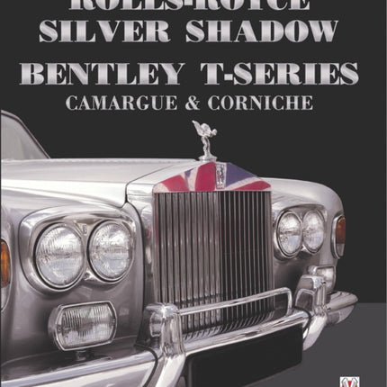 Rolls-Royce Silver Shadow/Bentley T-Series, Camargue & Corniche