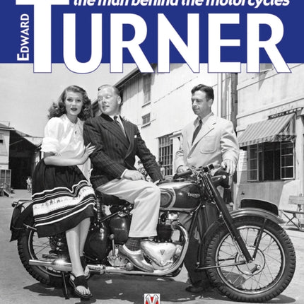 Edward Turner the Man Behind the Motorcycles