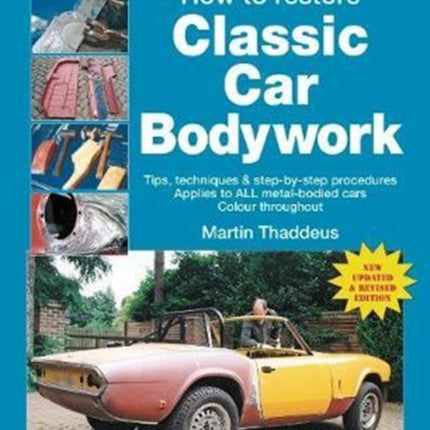 How to restore Classic Car Bodywork: New Updated & Revised Edition