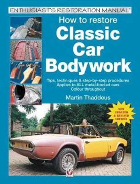 How to restore Classic Car Bodywork: New Updated & Revised Edition