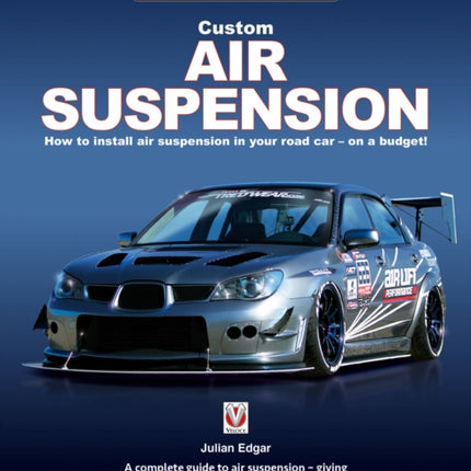 Custom Air Suspension: How to install air suspension in your road car - on a budget!