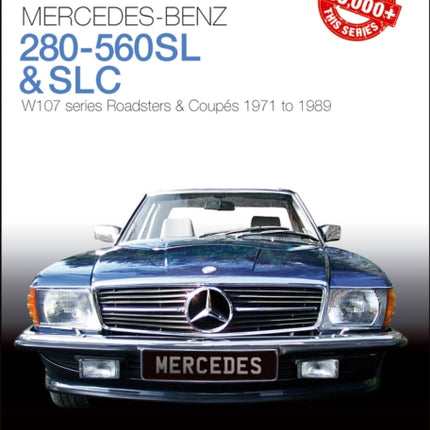 Mercedes-Benz 280-560SL & SLC: W107 series Roadsters & Coupes 1971 to 1989