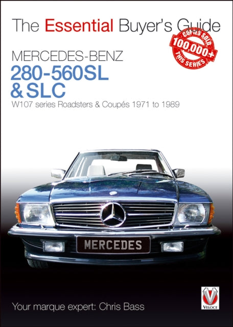 Mercedes-Benz 280-560SL & SLC: W107 series Roadsters & Coupes 1971 to 1989