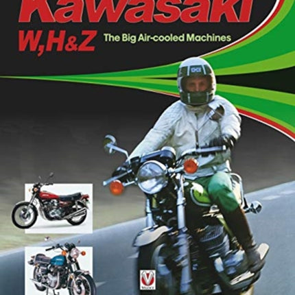 Kawasaki W, H1 & Z - The Big Air-cooled Machines