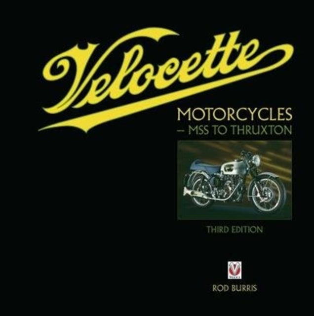 Velocette Motorcycles – MSS to Thruxton: New Third Edition