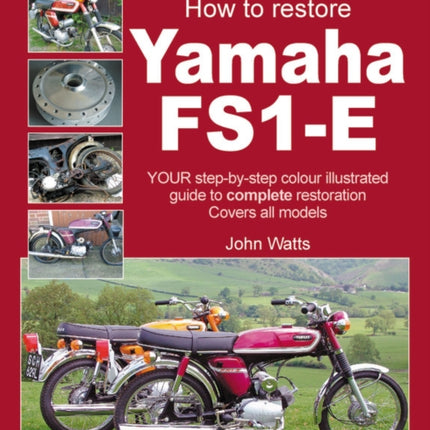 How to Restore Yamaha FS1-E: YOUR step-by-step colour illustrated guide to complete restoration. Covers all models