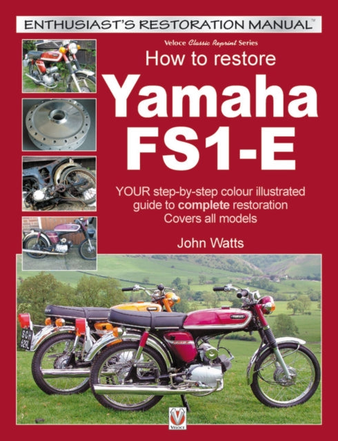 How to Restore Yamaha FS1-E: YOUR step-by-step colour illustrated guide to complete restoration. Covers all models