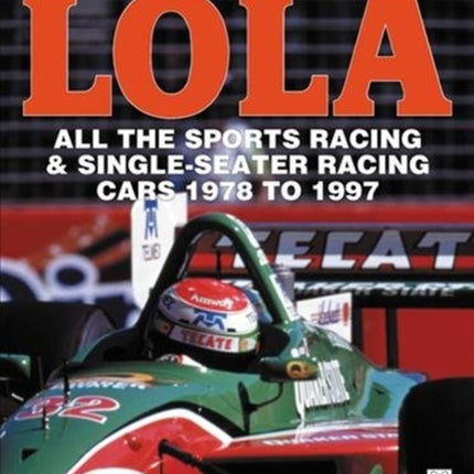 LOLA - All the Sports Racing Cars 1978-1997: New Paperback Edition