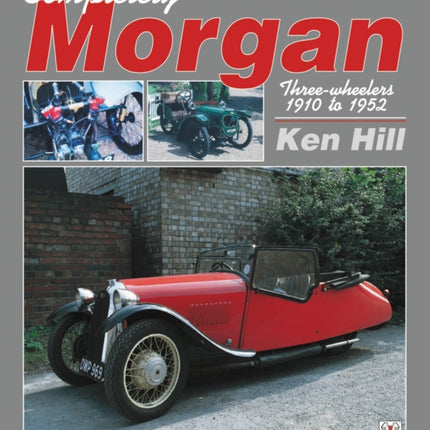 Completely Morgan: Three Wheelers 1910-1952