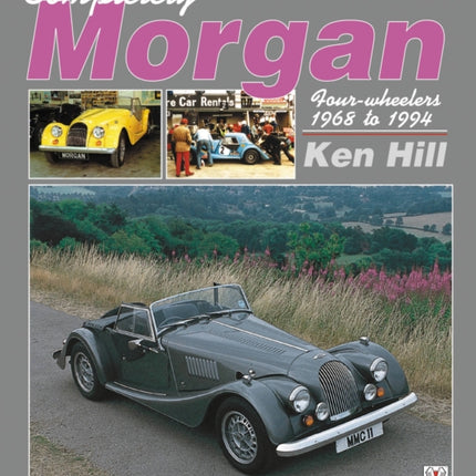 Completely Morgan: 4-Wheelers 1968-1994