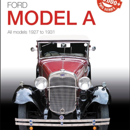 Ford Model A - All Models 1927 to 1931: The Essential Buyer's Guide