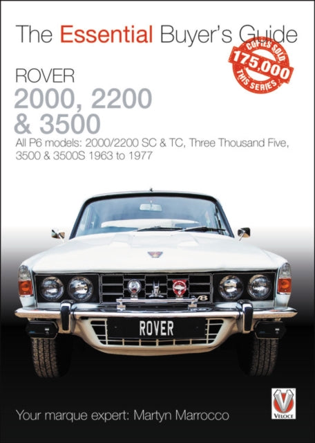 Rover 2000, 2200 & 3500: All P6 models: 2000/2200 SC & TC, Three Thousand Five, 3500 & 3500S 1963 to 1976