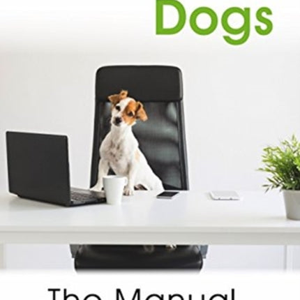 Office dogs: The Manual