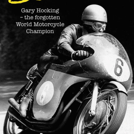 'Sox': Gary Hocking the Forgotten World Motorcycle Champion