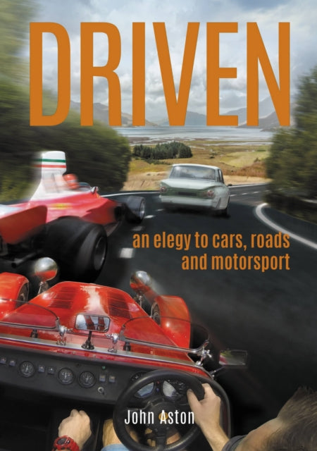 DRIVEN: An Elegy to Cars, Roads & Motorsport