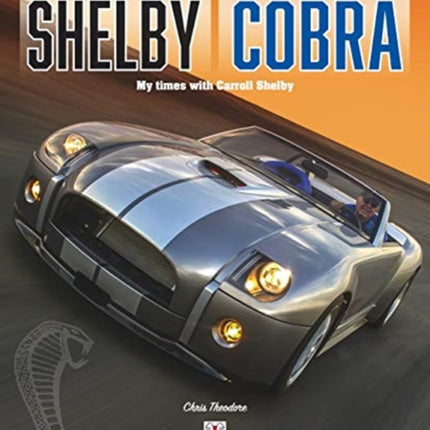 The last Shelby Cobra: My times with Carroll Shelby