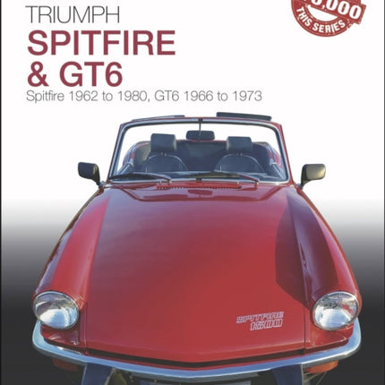 Triumph Spitfire and GT6: The Essential Buyer's Guide