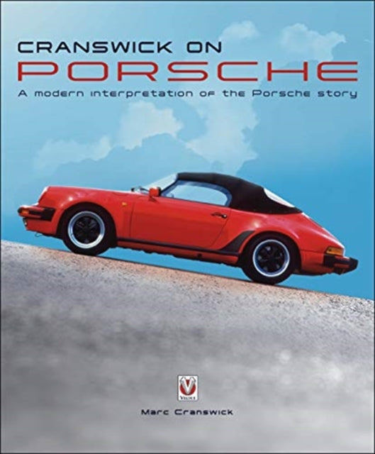 Cranswick on Porsche: A modern interpretation of the Porsche story