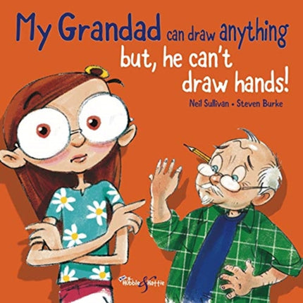 My Grandad can draw anything: BUT he can't draw hands!