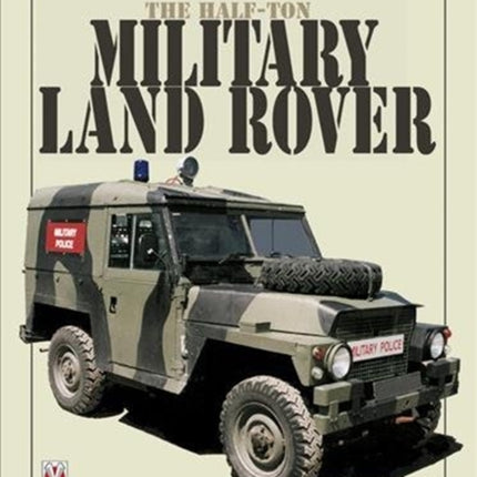 The Half-ton Military Land Rover