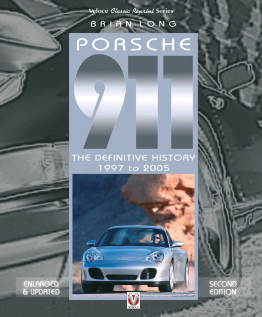 Porsche 911: The Definitive History 1997 to 2005 (Updated and Enlarged Edition)