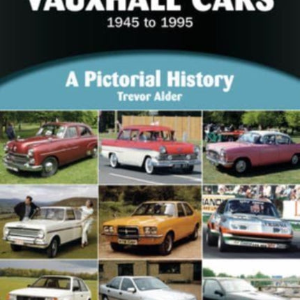 Vauxhall Cars: 1945 to 1995