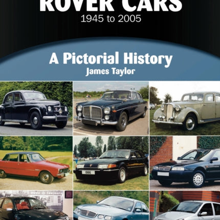 Rover Cars 1945 to 2005: A Pictorial History