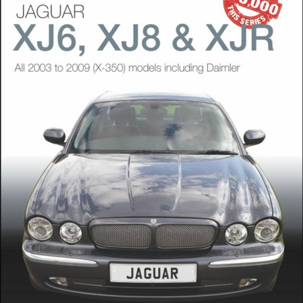 Jaguar XJ6, XJ8 & XJR: All 2003 to 2009 (X-350) models including Daimler