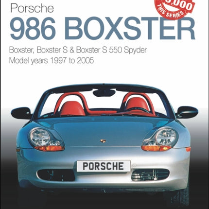 Porsche 986 Boxster: Boxster, Boxster S, Boxster S 550 Spyder: model years 1997 to 2005