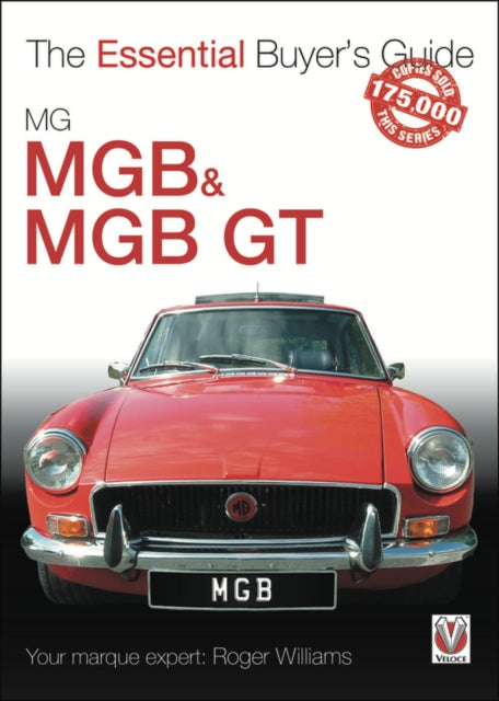 MGB & MGB GT: The Essential Buyer's Guide
