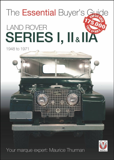 Land Rover Series I, II & IIA: The Essential Buyer’s Guide