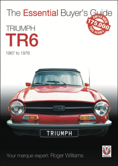 Triumph TR6: The Essential Buyer's Guide