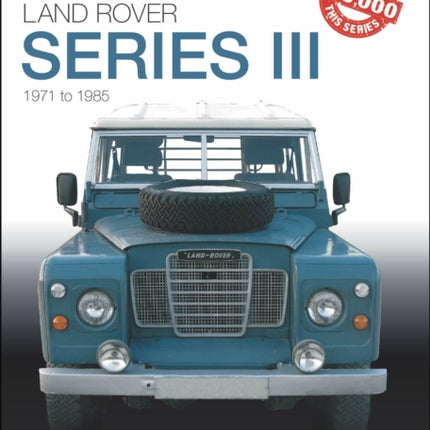 Land Rover Series III: The Essential Buyer’s Guide