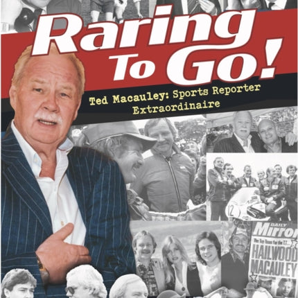 Raring to Go!: Star-studded stories from high-flying reporter and sports journalist Ted Macauley