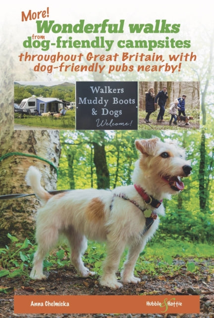 More wonderful walks from dog-friendly campsites throughout Great Britain ...: ... with dog-friendly pubs nearby!