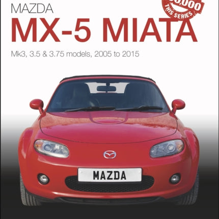 Mazda MX-5 Miata: Mk3, 3.5 & 3.75 Models, 2005-2015