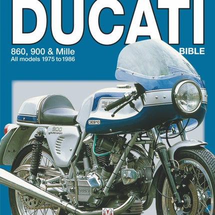 The Ducati 860, 900 and Mille Bible