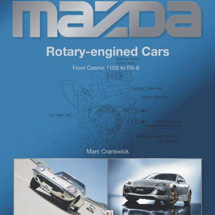 Mazda Rotary-engined Cars: From Cosmo 110S to RX-8