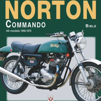 The Norton Commando Bible: All models 1968 to 1978