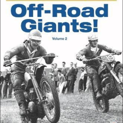 Off-Road Giants! (Volume 2): Heroes of 1960s Motorcycle Sport