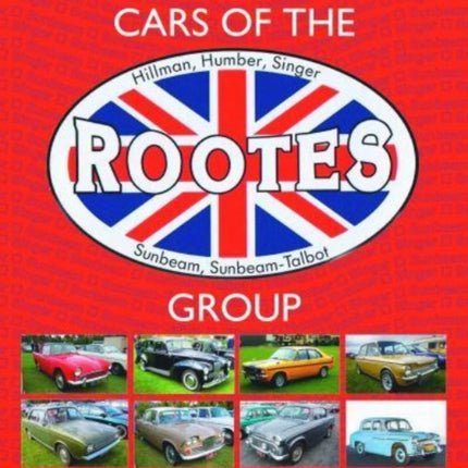 Cars of the Rootes Group: Hillman, Humber, Singer, Sunbeam, Sunbeam-Talbot