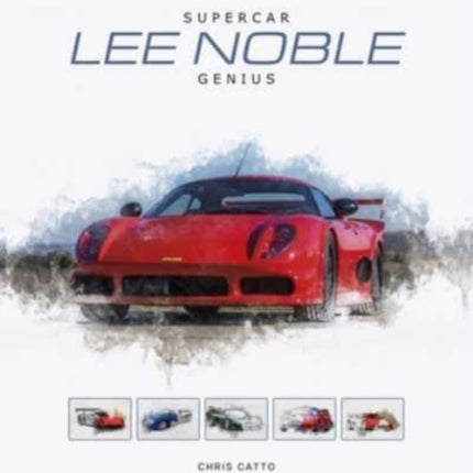 Lee Noble  Supercar Genius