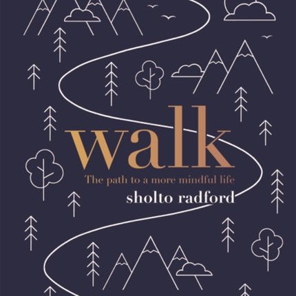 Walk: The path to a slower, more mindful life