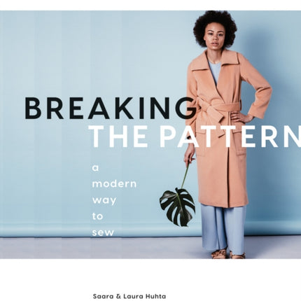 Breaking the Pattern: A Modern Way to Sew