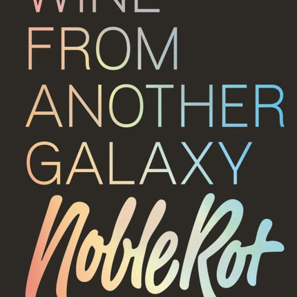 The Noble Rot Book: Wine from Another Galaxy