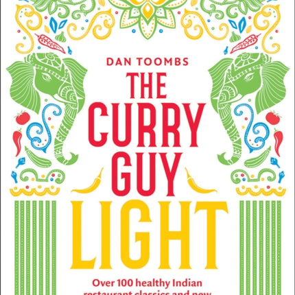 The Curry Guy Light: Over 100 Lighter, Fresher Indian Curry Classics