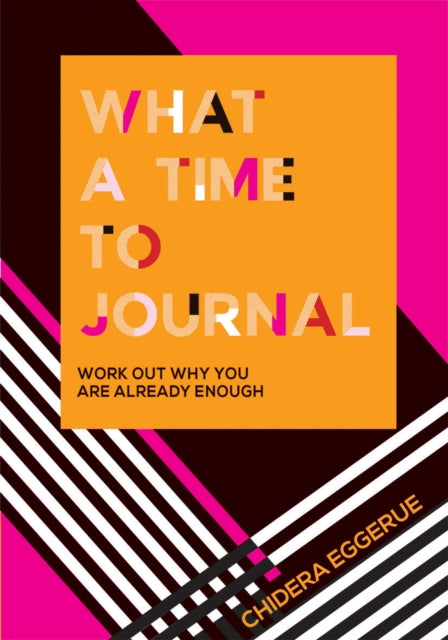 What a Time to Journal Work out why you are already enough