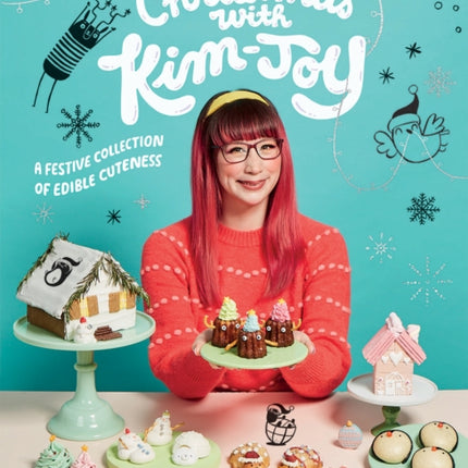 Christmas with Kim-Joy: A Festive Collection of Edible Cuteness