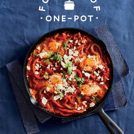 Foolproof One-Pot: 60 Simple and Satisfying Recipes