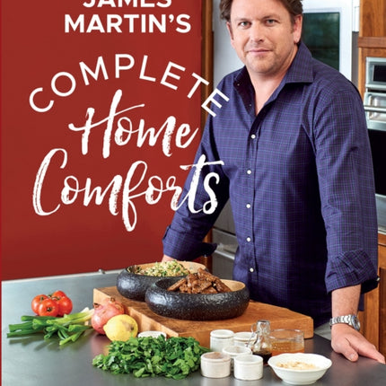 Complete Home Comforts: Over 150 Delicious Comfort-Food Classics